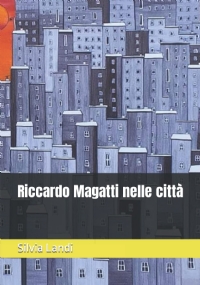 Riccardo Magatti nelle città