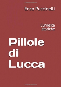 Pillole di Lucca: Curiosità storiche