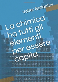 La chimica ha tutti gli elementi per essere capita