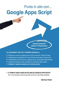 Punta in Alto con... Google Apps Script Per Sviluppatori Esperti e Principianti