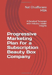 Progressive Marketing Plan for a Subscription Beauty Box Company A Detailed Template with Industry Leader Insights