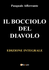 IL BOCCIOLO DEL DIAVOLO. Edizione integrale