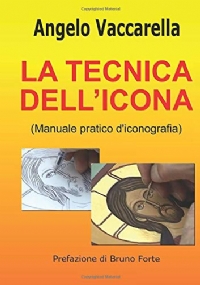 La Tecnica dell’Icona: Manuale pratico d’iconografia