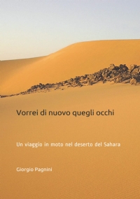 Vorrei Di Nuovo Quegli Occhi Un Viaggio in Moto Nel Deserto Del Sahara