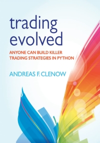 Trading Evolved Anyone Can Build Killer Trading Strategies in Python