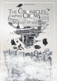 The Chronicles of the Crows: Wolves in the Fog