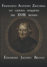 Francesco Antonio Zaccaria: un gesuita inquieto del XVIII secolo