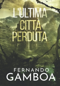 L’ULTIMA CITTÀ PERDUTA