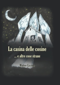 La casina delle cosine: ... e altre cose strane