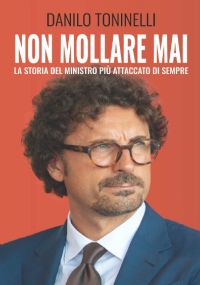 Non mollare mai: La storia del ministro più attaccato di sempre