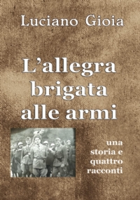 L’allegra brigata alle armi