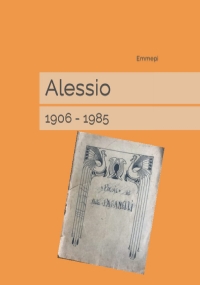 Alessio: 1906 - 1985