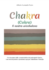 Chakra (Cakra). Il nostro arcobaleno