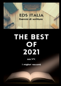 EDS ITALIA. THE BEST OF 2021: I MIGLIORI RACCONTI DEI CONTEST DI @EDS_ITALIA