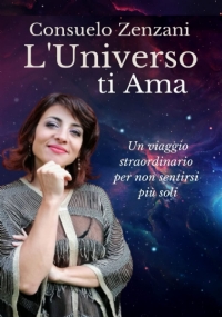 L’Universo ti Ama: Un viaggio straordinario per non sentirsi più soli