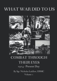 WHAT WAR DID TO US: Combat Through Their Eyes