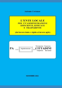 L’ENTE LOCALE PER UN’AMMINISTRAZIONE EFFICIENTE, EFFICACE E TRASPARENTE: (dal lavoro lento e rigido al lavoro agile)