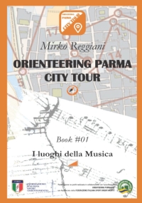 Orienteering Parma City Tour - Book #01: I luoghi della musica