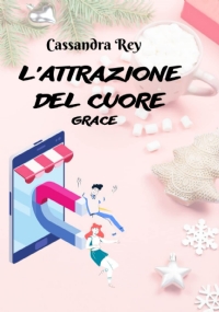 L’attrazione del cuore: Grace