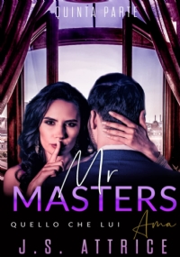 Mr. Masters: 5 - Quello che lui Ama - Quinta Parte