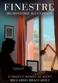 FINESTRE Microstorie Illustrate: Il MAGICO mondo di Ricky (Vol. 01)