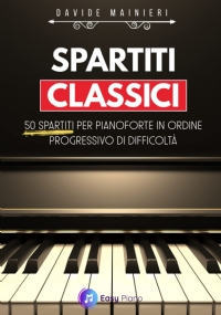 Spartiti Classici: 50 Spartiti per Pianoforte in ordine Progressivo di Difficoltà