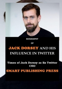 BIOGRAPHY OF JACK DORSEY AND HIS INFLUENCE IN TWITTER: Times of Jack Dorsey as Ex Twitter CEO