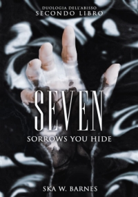 Seven: Sorrows you hide