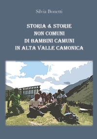 Storia & Storie non comuni di bambini camuni in alta Valle Camonica