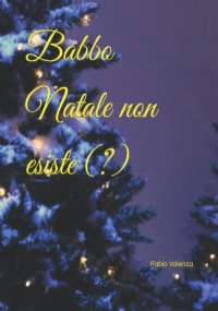 Babbo Natale non esiste (?)