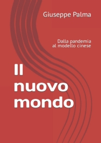 Il nuovo mondo: Dalla pandemia al modello cinese