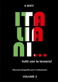 Italiani... tutti con la tessera! Volume 2: Manuale fotografico per il collezionista