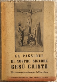 La Passione di Nostro Signore Gesù Cristo