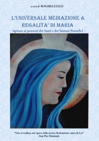 L’universale meditazione & regalità di Maria