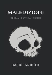 MALEDIZIONI: Teoria - Pratica - Rimedi