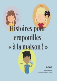 Histoires pour crapouilles « à la maison ! »