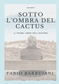 Sotto l’ombra del cactus