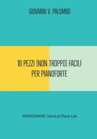 10 PEZZI (non Troppo Facili) per PIANOFORTE