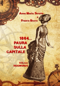 1864… PAURA SULLA CAPITALE