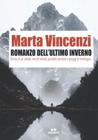 ROMANZO DELL’ULTIMO INVERNO: Storia di un caban, vecchi stivali, paradisi perduti e greggi di montagna