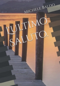 L’ULTIMO SALUTO