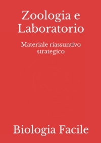 Zoologia e Laboratorio: Materiale riassuntivo strategico