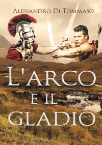 L’arco e il gladio