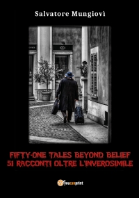 Fifty-one tales beyond belief. 51 racconti oltre l’inverosimile