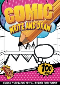 Comic Blank Drawing Pad For Kids: A Guided Blank Comic Book To Create Your Own Graphic Novel