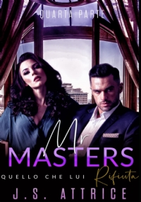 Mr. Masters: 4 - Quello che lui Rfiuta - Quarta Parte