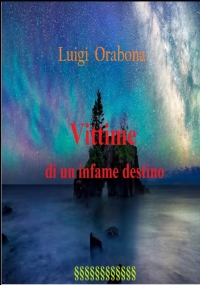 Vittime di un infame destino