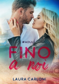 Fino a Noi #Adult