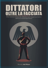 Dittatori Oltre la Facciata Una Visione Intima Dei Dittatori Più Rappresentativi Dell’era Contemporanea