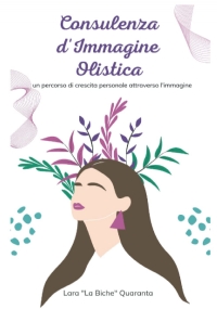 Consulenza d’Immagine Olistica: un percorso di crescita personale attraverso l’immagine